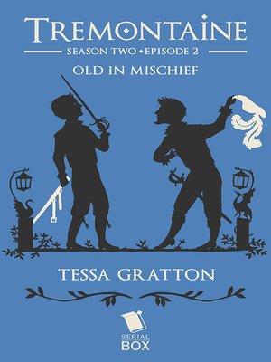 cover image of Old in Mischief (Tremontaine Season 2 Episode 2)